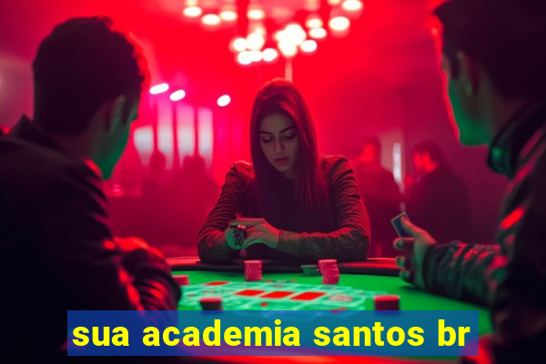 sua academia santos br